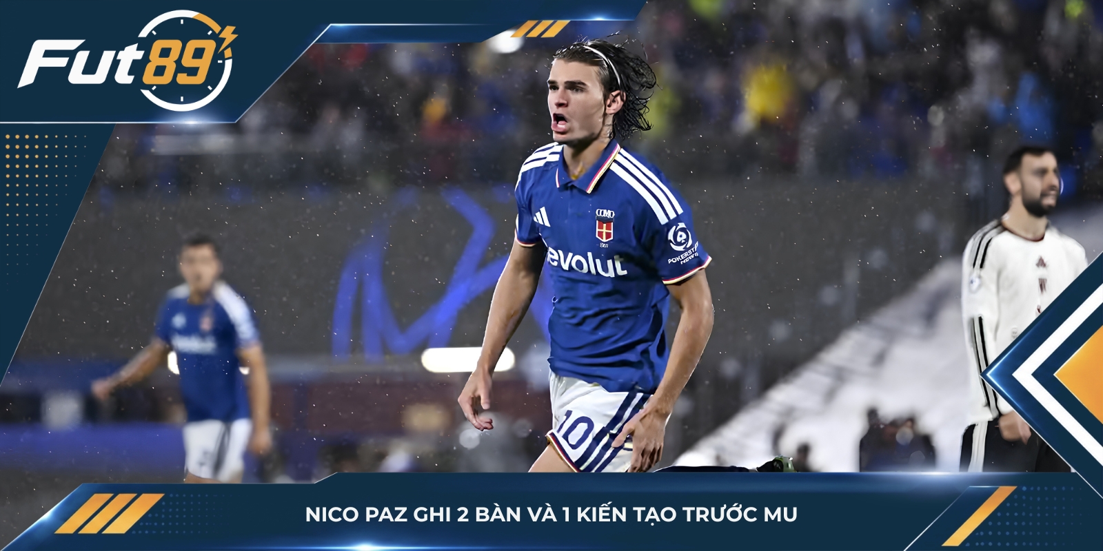 Nico Paz ghi 2 bàn và 1 kiến tạo trước MU