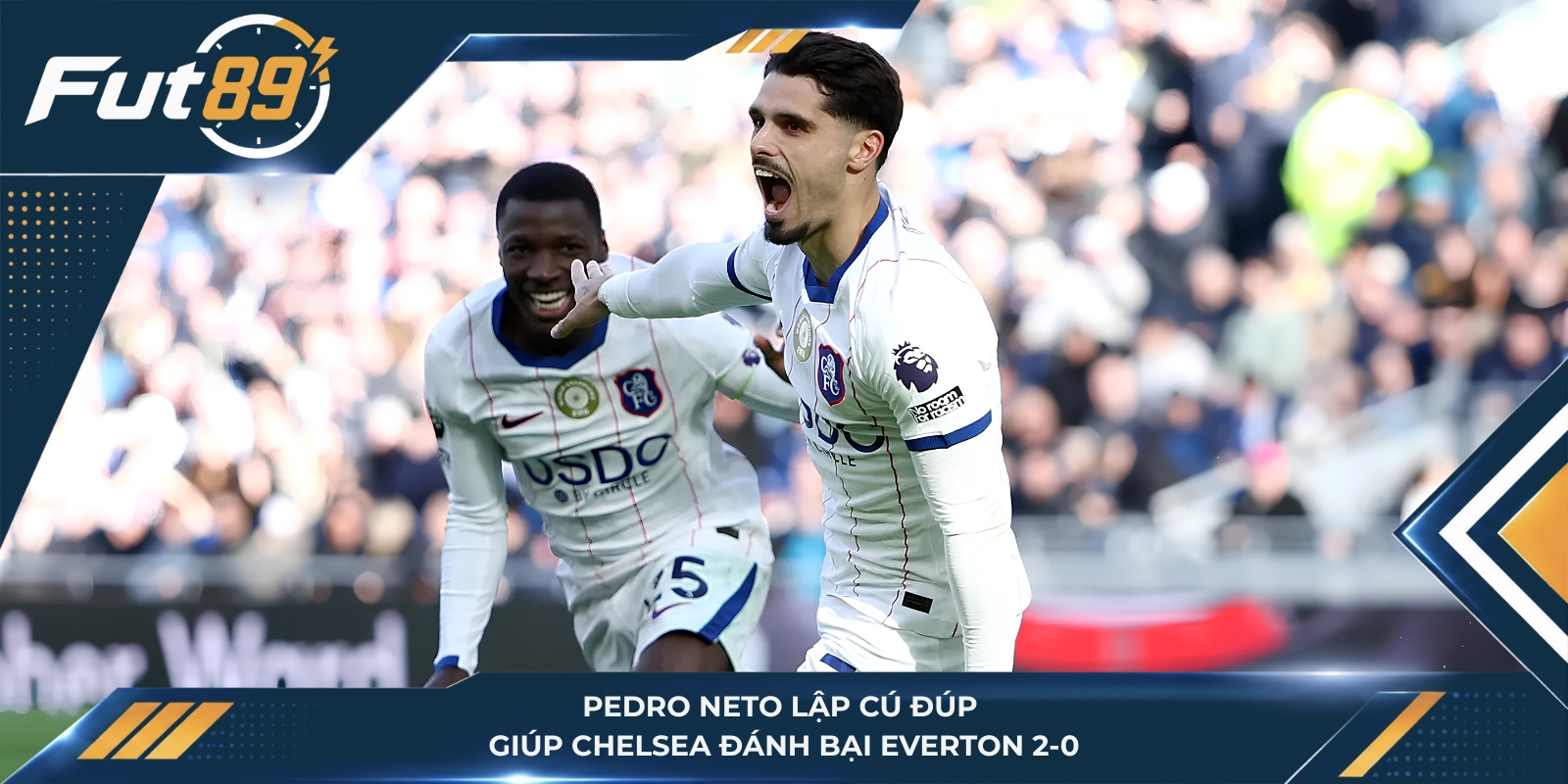 Pedro Neto lập cú đúp giúp Chelsea đánh bại Everton 2-0