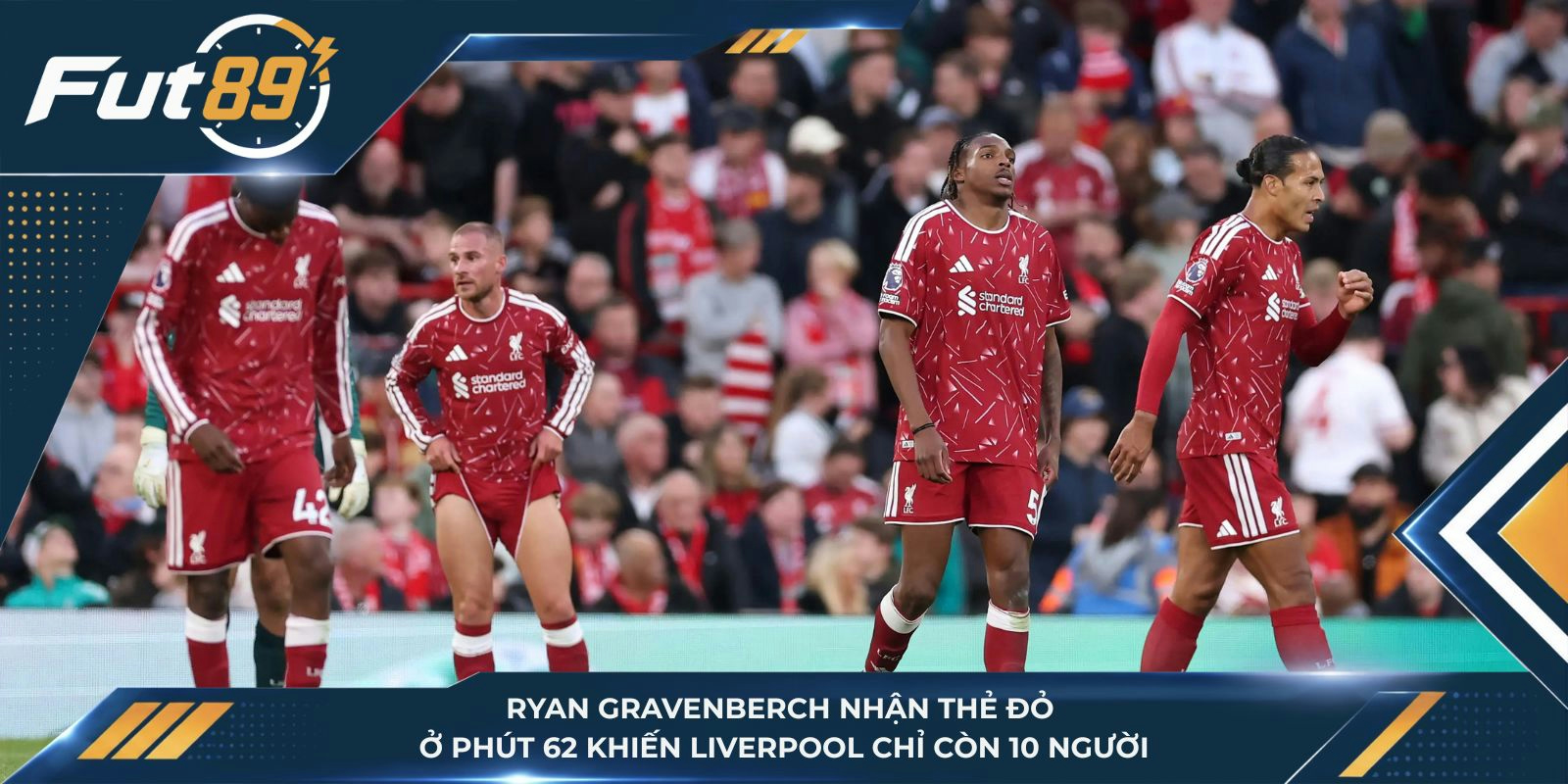 Ryan Gravenberch nhận thẻ đỏ ở phút 62 khiến Liverpool chỉ còn 10 người