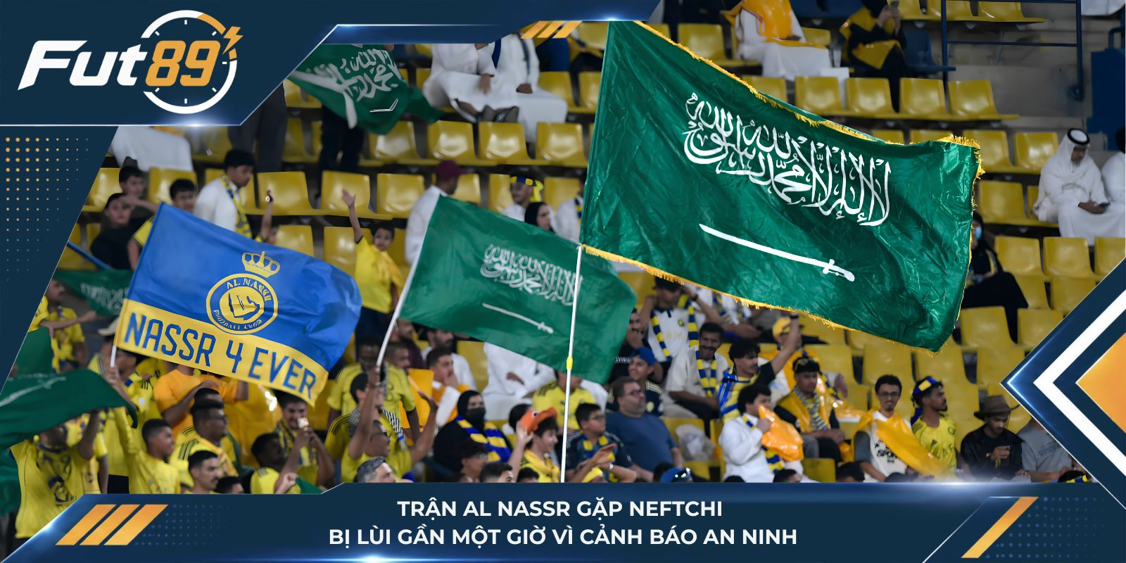 Trận Al Nassr gặp Neftchi bị lùi gần một giờ vì cảnh báo an ninh
