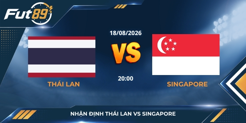 Nhận Định Thái Lan Vs Singapore: Phép Màu Khó Xuất Hiện