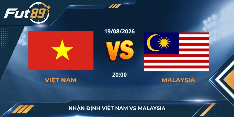 Nhận Định Việt Nam Vs Malaysia: Nhà Vua Chờ Vé Chung Kết