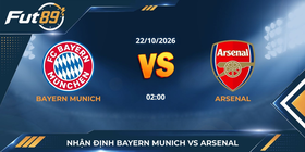 Nhận định Bayern Munich vs Arsenal – Champions League 2026 – 22/10