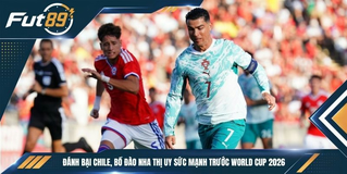 Đánh bại Chile, Bồ Đào Nha thị uy sức mạnh trước World Cup 2026