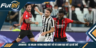 Juventus – AC Milan: Vương Miện Nứt Vỡ Và Canh Bạc Giữ Lại Đế Chế