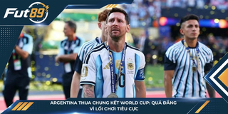 Argentina Thua Chung Kết World Cup: Quả Đắng Vì Lối Chơi Tiêu Cực