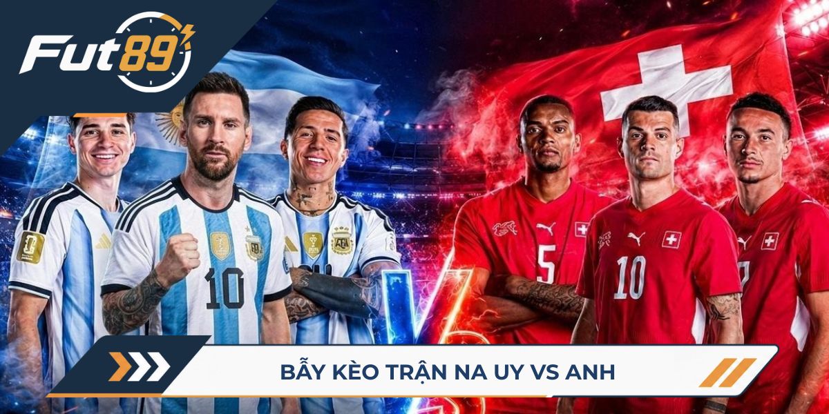89 Alert World Cup 2026 – Bẫy Kèo Trận Argentina Vs Thụy Sĩ