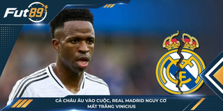 Cả Châu Âu Vào Cuộc, Real Madrid Nguy Cơ Mất Trắng Vinicius