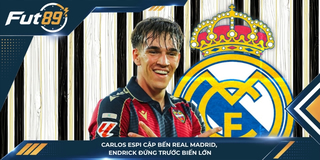 Carlos Espi Cập Bến Real Madrid, Endrick Đứng Trước Biến Lớn