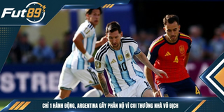 Chỉ 1 Hành Động, Argentina Gây Phẫn Nộ Vì Coi Thường Nhà Vô Địch