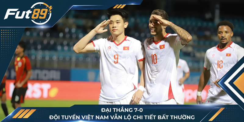 Đại Thắng 7-0, Đội Tuyển Việt Nam Vẫn Lộ Chi Tiết Bất Thường