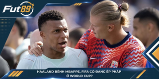 Haaland Bênh Mbappe, FIFA Có Đang Ép Pháp Ở World Cup?