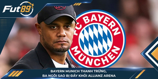 Bayern Munich Thanh Trừng, Ba Ngôi Sao Bị Đẩy Khỏi Allianz Arena
