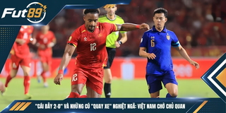 “Cái Bẫy 2-0” Và Những Cú “Quay Xe” Nghiệt Ngã: Việt Nam Chớ Chủ Quan