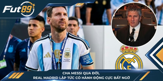Cha Messi Qua Đời, Real Madrid Lập Tức Có Hành Động Cực Bất Ngờ