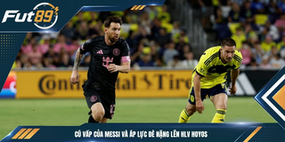 Cú Vấp Của Messi Và Áp Lực Đè Nặng Lên HLV Hoyos