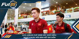 Lịch ASEAN Cup 2026 Gây Khó Hiểu: Nghỉ 9 Ngày Rồi Bán Kết Đá Dồn