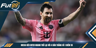 Messi Kéo Inter Miami Trở Lại Với 4 Bàn Thắng Và 1 Điểm 10