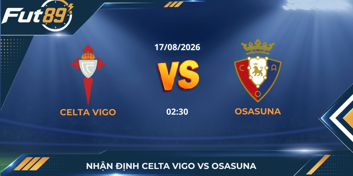 Nhận Định Celta Vigo Vs Osasuna: Điểm Tựa Balaídos