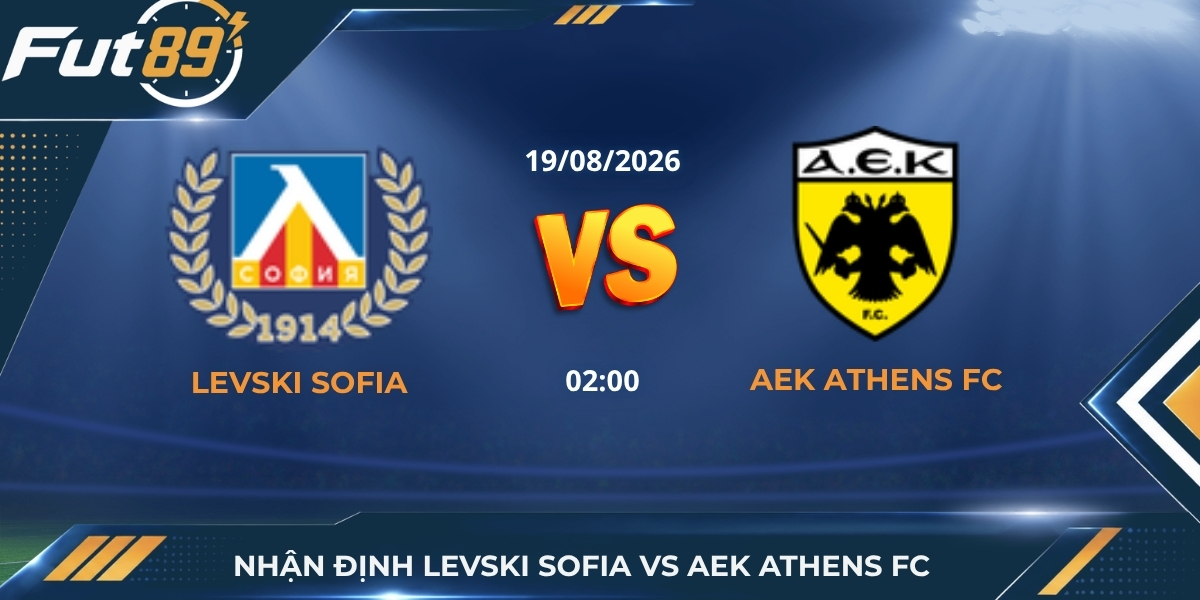 Nhận Định Levski Sofia Vs AEK Athens FC – Cuộc Đối Đầu Thăng Hoa