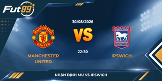Nhận định MU vs Ipswich