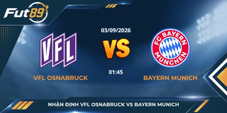 Nhận định VfL Osnabruck vs Bayern Munich - DFB-Pokal - 1h45 ngày 3/9/2026