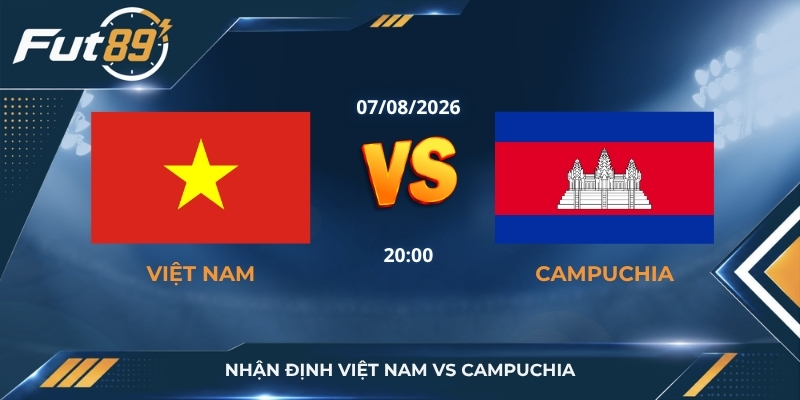 Nhận Định Việt Nam Vs Campuchia: Nhà Vua Bùng Nổ Ở Mỹ Đình