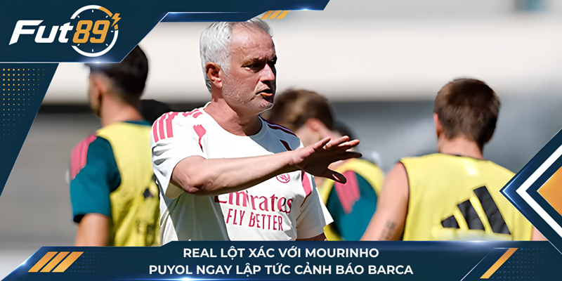 Real Lột Xác Với Mourinho, Puyol Ngay Lập Tức Cảnh Báo Barca