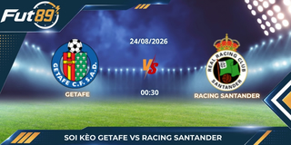 Soi Kèo Getafe Vs Racing Santander – La Liga 2026 – Trận 24/08