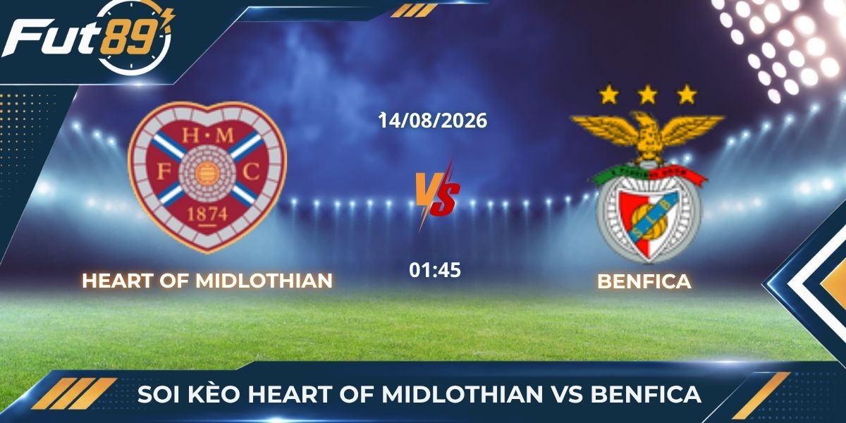 Soi Kèo Heart Of Midlothian Vs Benfica: Thách Thức Quá Tầm Tại Tynecastle Park