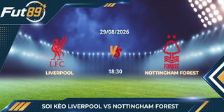 Soi Kèo Liverpool Vs Nottingham Forest – Ngoại Hạng Anh 2026 – Trận 29/08