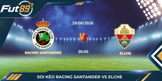 Soi Kèo Racing Santander Vs Elche – La Liga 2026 – Trận 29/08