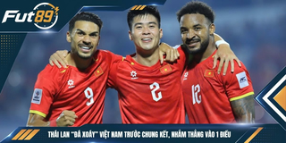 Thái Lan “Đá Xoáy” Việt Nam Trước Chung Kết, Nhắm Thẳng Vào 1 Điều