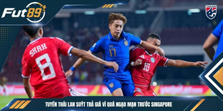 Tuyển Thái Lan Suýt Trả Giá Vì Quá Ngạo Mạn Trước Singapore