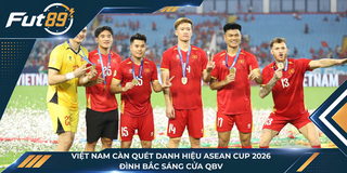 Việt Nam Càn Quét Danh Hiệu ASEAN Cup 2026, Đình Bắc Sáng Cửa QBV