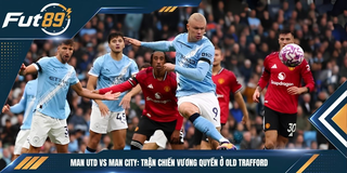 Man Utd Vs Man City: Trận Chiến Vương Quyền Ở Old Trafford