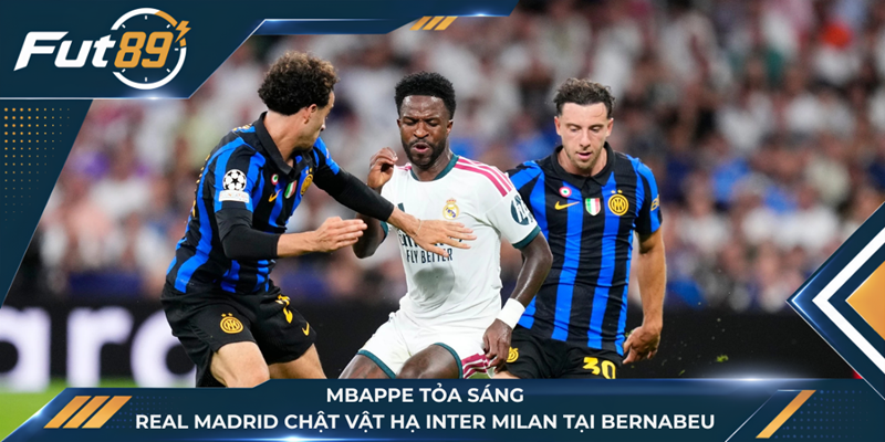 Mbappe Tỏa Sáng, Real Madrid Chật Vật Hạ Inter Milan Tại Bernabeu