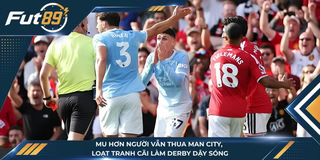MU Hơn Người Vẫn Thua Man City, Loạt Tranh Cãi Làm Derby Dậy Sóng