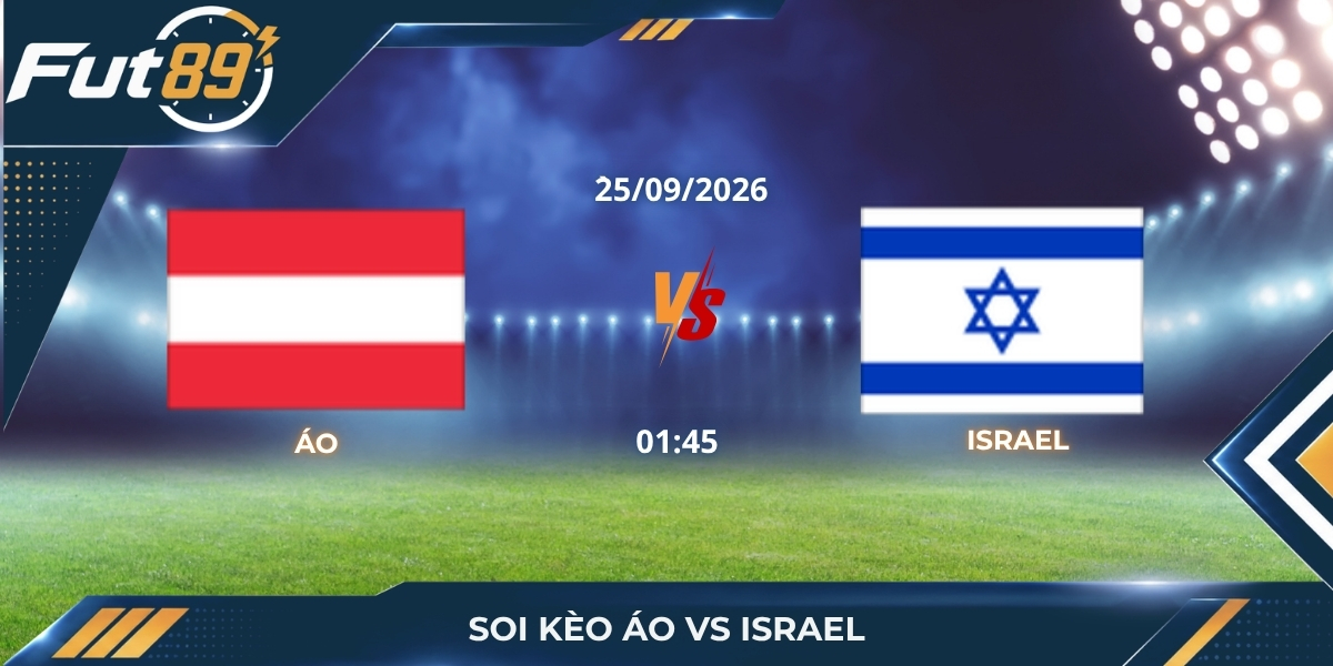 Soi Kèo Áo Vs Israel – UEFA Nations League B 2026 – Trận 25/09