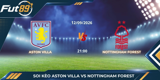 Soi Kèo Aston Villa Vs Nottingham Forest – Ngoại Hạng Anh – 12/09