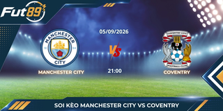 Soi Kèo Manchester City Vs Coventry – Ngoại Hạng Anh 2026 – Trận 05/09