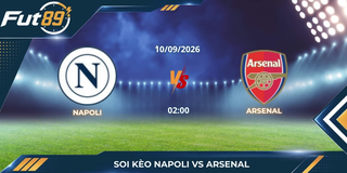 Soi Kèo Napoli Vs Arsenal – Champions League 2026 – Trận 10/09