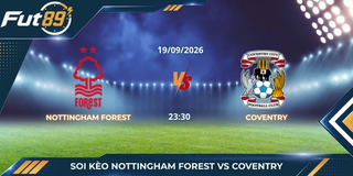 Soi Kèo Nottingham Forest Vs Coventry – Ngoại Hạng Anh 2026 – Trận 19/09