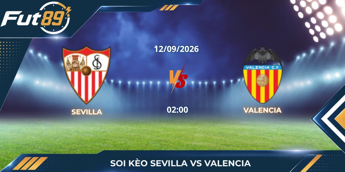 Soi Kèo Sevilla Vs Valencia – La Liga 2026 – Trận 12/09
