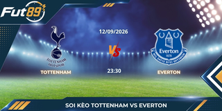 Soi Kèo Tottenham Vs Everton – Ngoại Hạng Anh 2026 – Trận 12/09