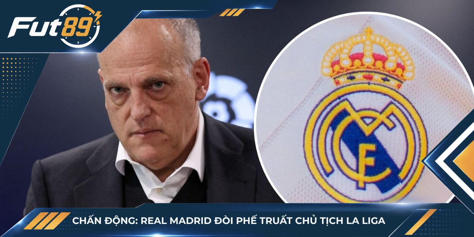 CHẤN ĐỘNG: Real Madrid Đòi Phế Truất Chủ Tịch La Liga
