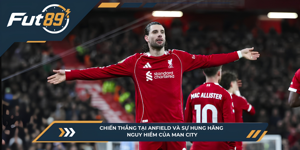 Chiến Thắng Tại Anfield Và Sự Hung Hăng Nguy Hiểm Của Man City