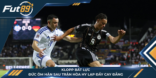 Klopp Bất Lực, Đức Ôm Hận Sau Trận Hòa Hy Lạp Đầy Cay Đắng