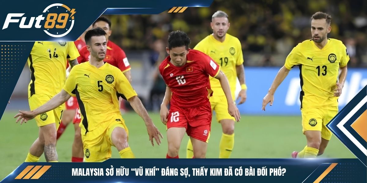 Malaysia Sở Hữu “Vũ Khí” Đáng Sợ, Thầy Kim Đã Có Bài Đối Phó?