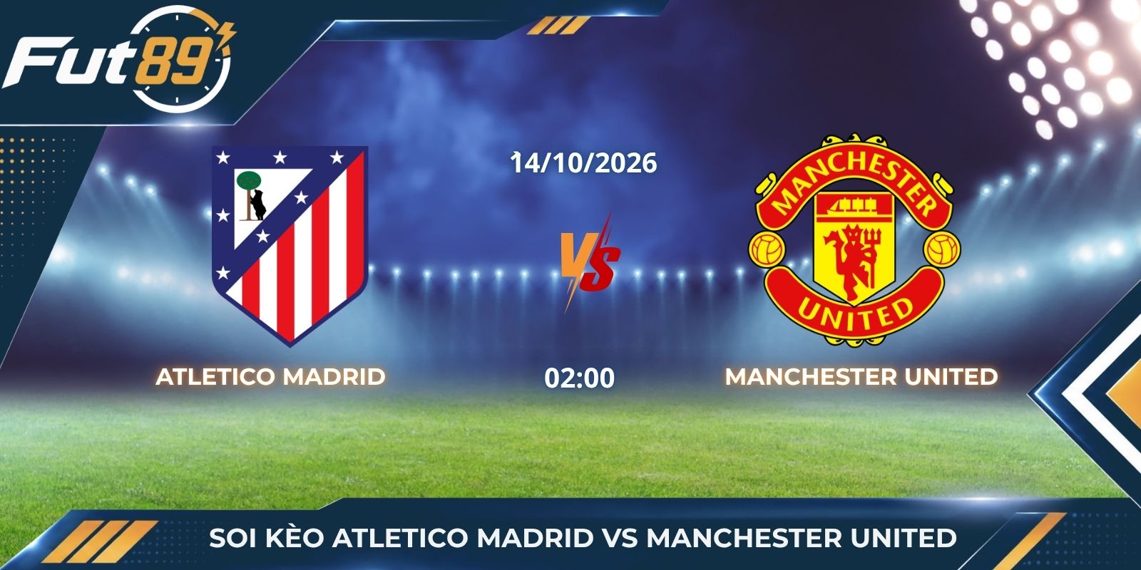 Soi Kèo Atletico Madrid Vs Manchester United – Champions League 2026 – Trận 14/10